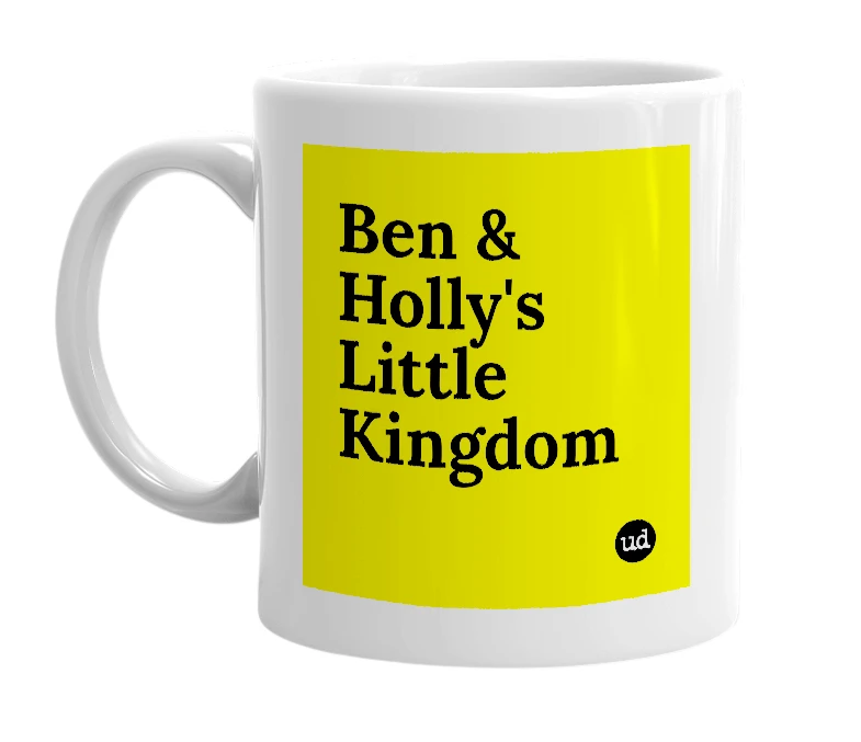 White mug with 'Ben & Holly's Little Kingdom' in bold black letters