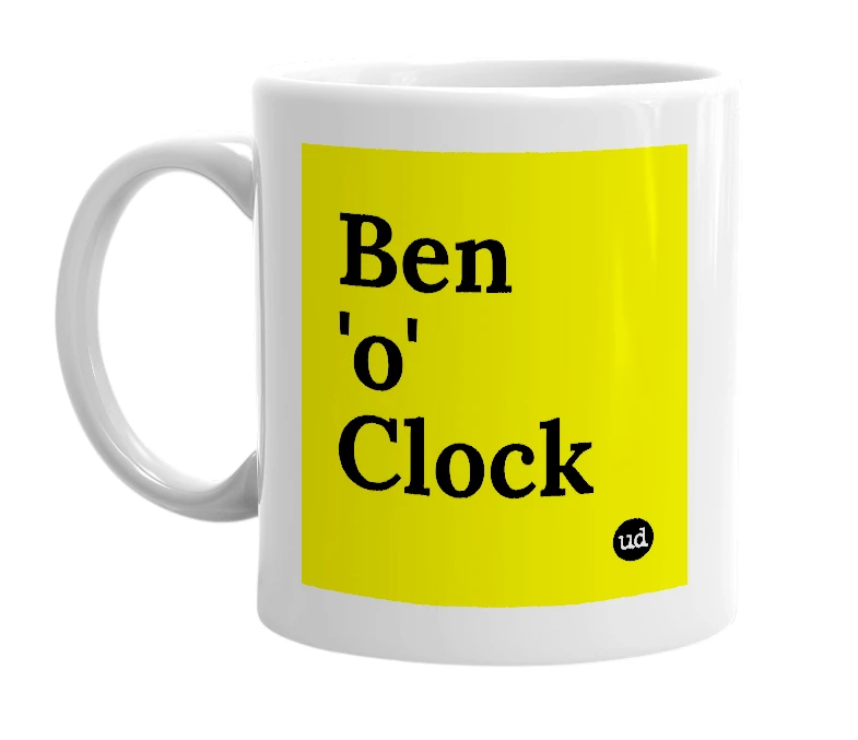 White mug with 'Ben 'o' Clock' in bold black letters