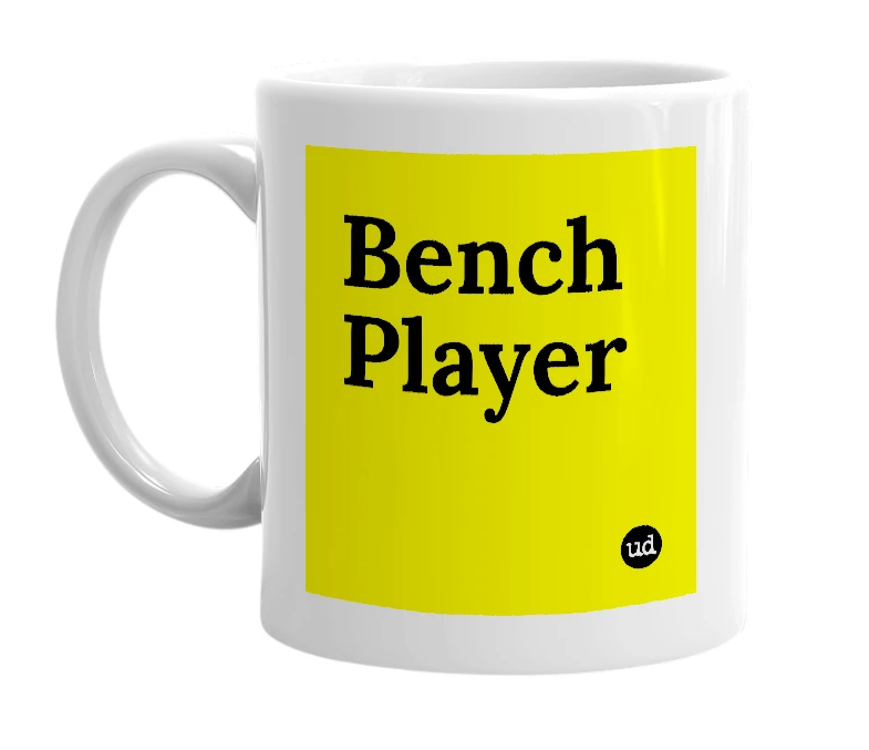 White mug with 'Bench Player' in bold black letters