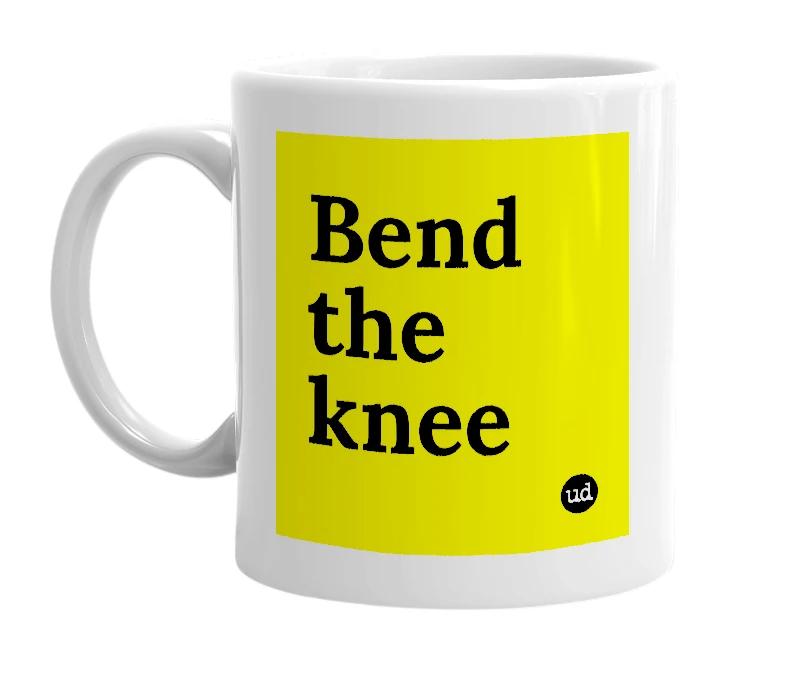White mug with 'Bend the knee' in bold black letters