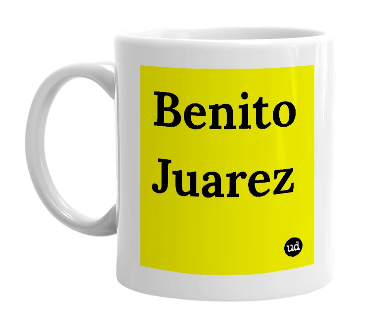White mug with 'Benito Juarez' in bold black letters