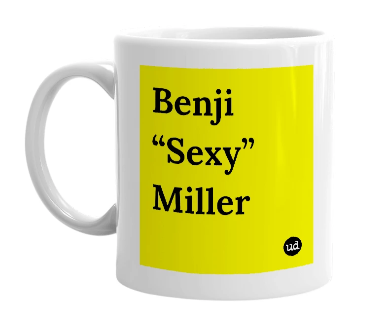 White mug with 'Benji “Sexy” Miller' in bold black letters