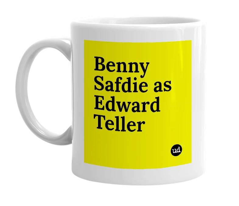 White mug with 'Benny Safdie as Edward Teller' in bold black letters