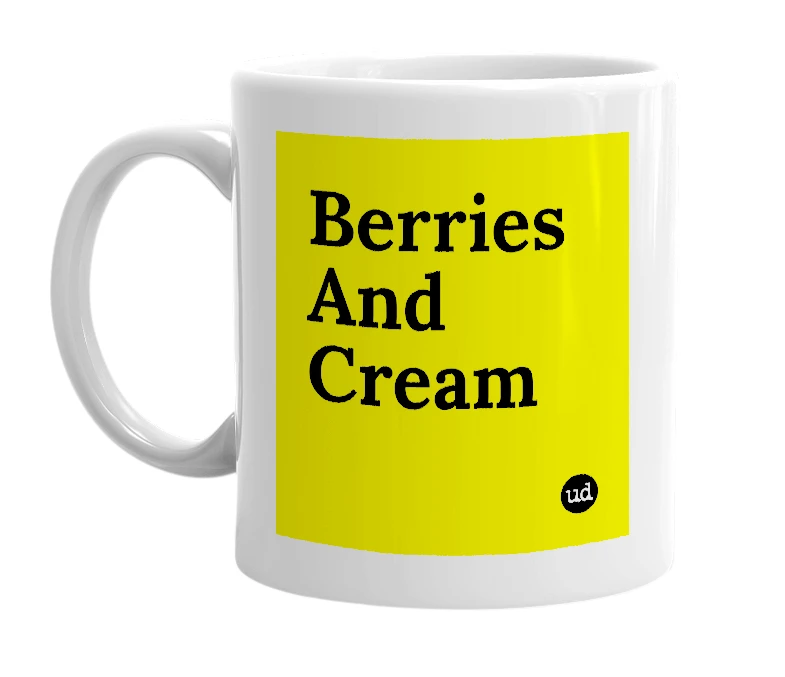 White mug with 'Berries And Cream' in bold black letters