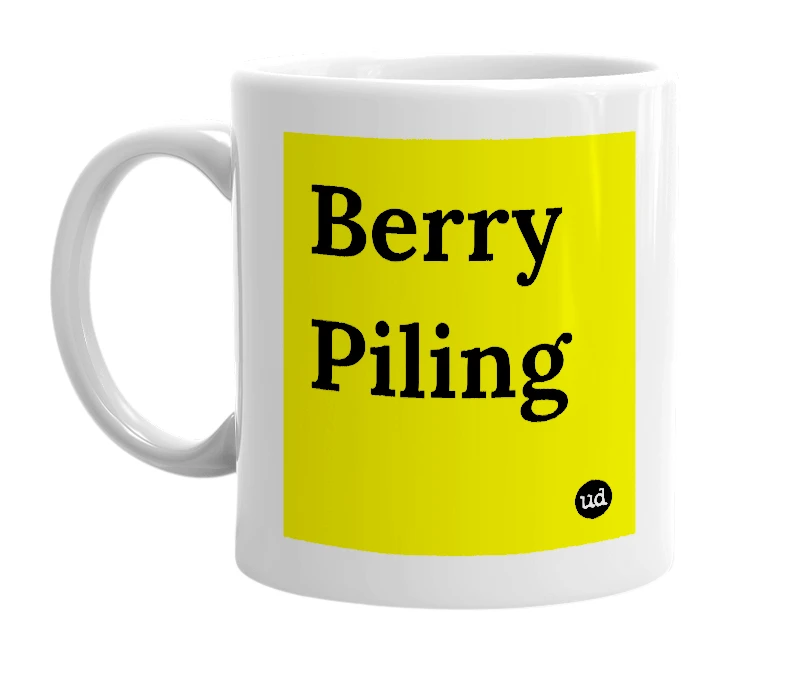 White mug with 'Berry Piling' in bold black letters