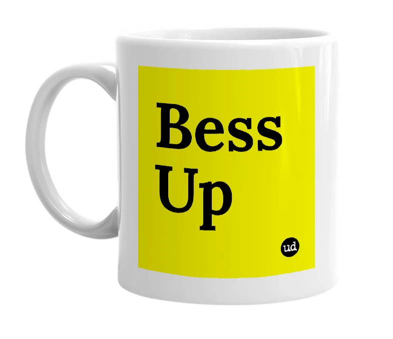 White mug with 'Bess Up' in bold black letters