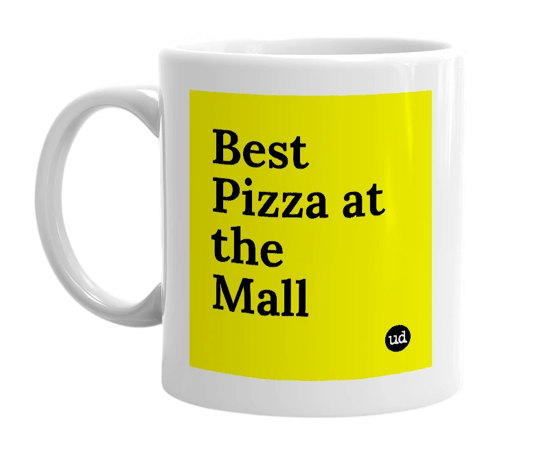 White mug with 'Best Pizza at the Mall' in bold black letters