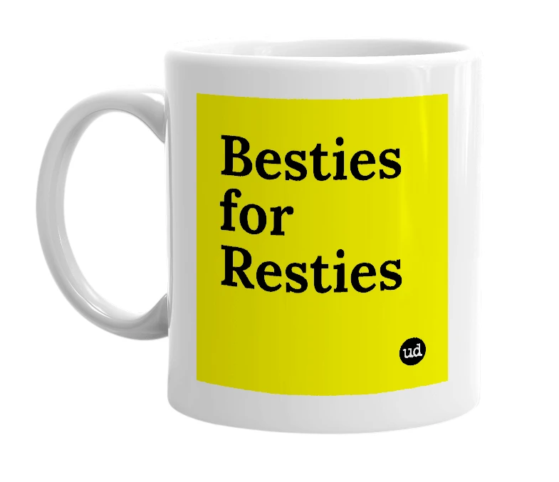 White mug with 'Besties for Resties' in bold black letters