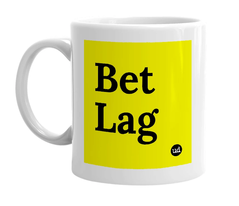 White mug with 'Bet Lag' in bold black letters