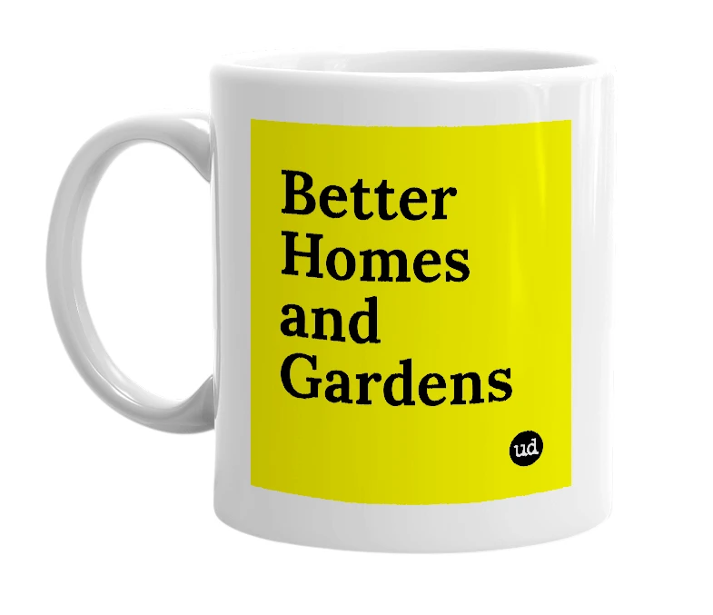 White mug with 'Better Homes and Gardens' in bold black letters