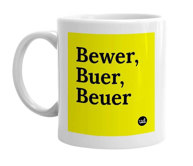 White mug with 'Bewer, Buer, Beuer' in bold black letters