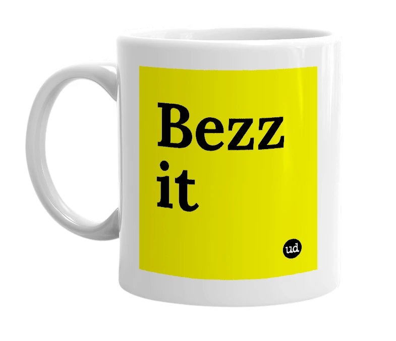 White mug with 'Bezz it' in bold black letters