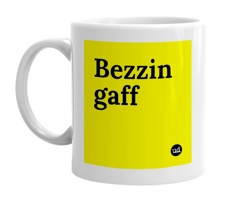 White mug with 'Bezzin gaff' in bold black letters