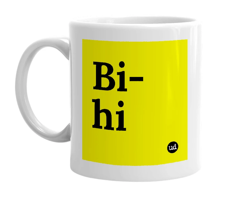 White mug with 'Bi-hi' in bold black letters