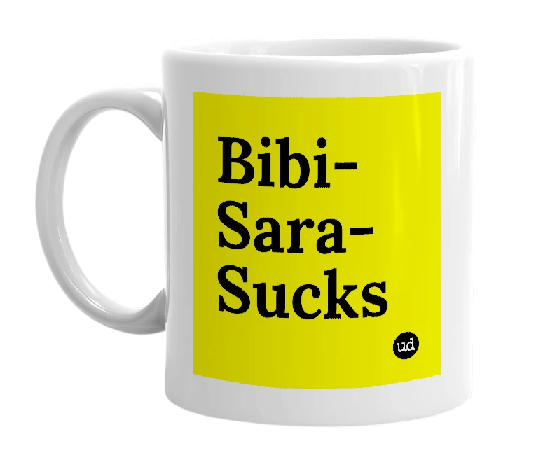 White mug with 'Bibi-Sara-Sucks' in bold black letters