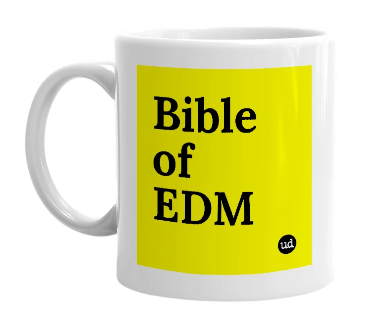 White mug with 'Bible of EDM' in bold black letters