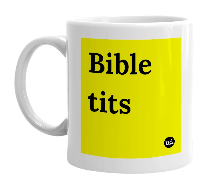 White mug with 'Bible tits' in bold black letters