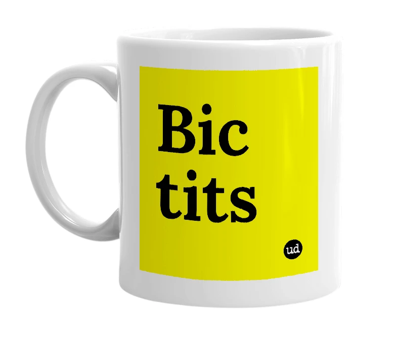 White mug with 'Bic tits' in bold black letters