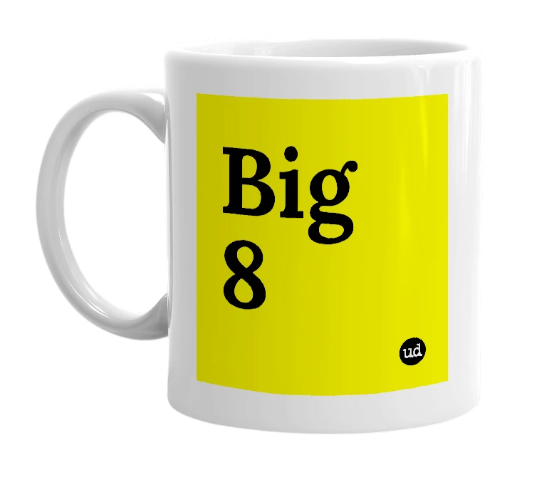 White mug with 'Big 8' in bold black letters