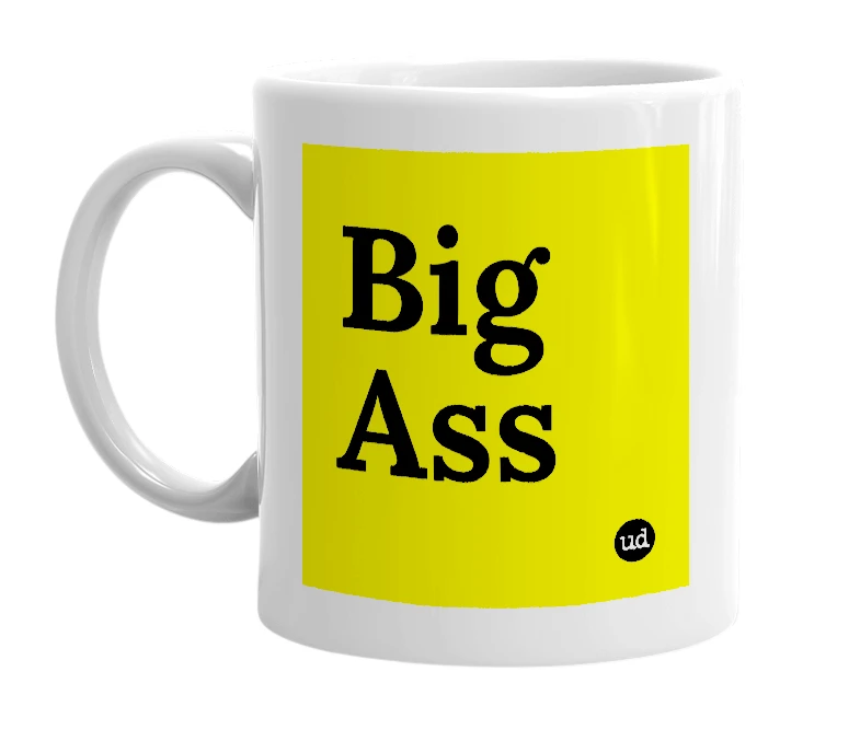White mug with 'Big Ass' in bold black letters