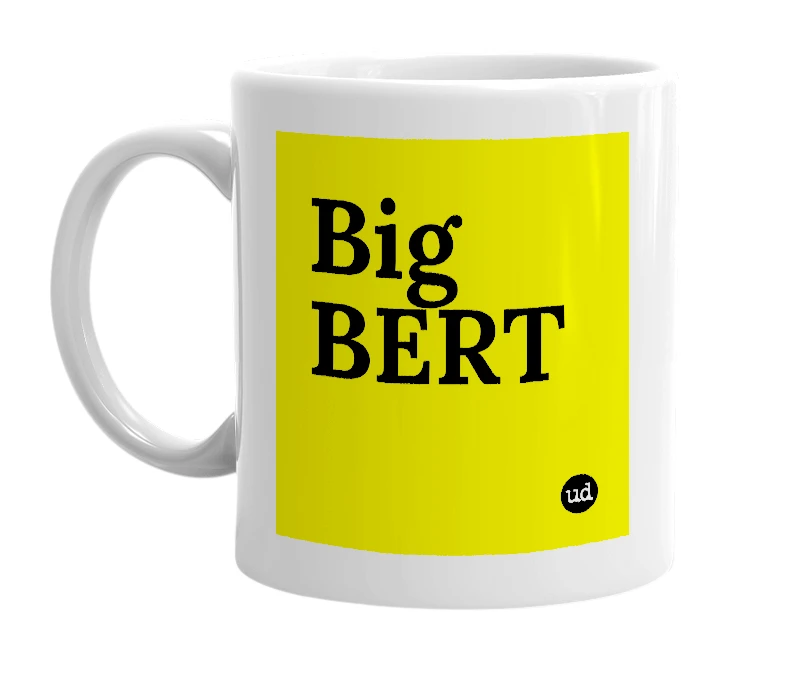 White mug with 'Big BERT' in bold black letters