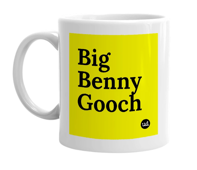 White mug with 'Big Benny Gooch' in bold black letters