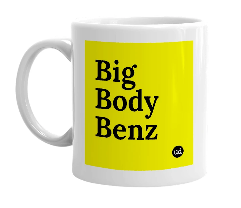 White mug with 'Big Body Benz' in bold black letters