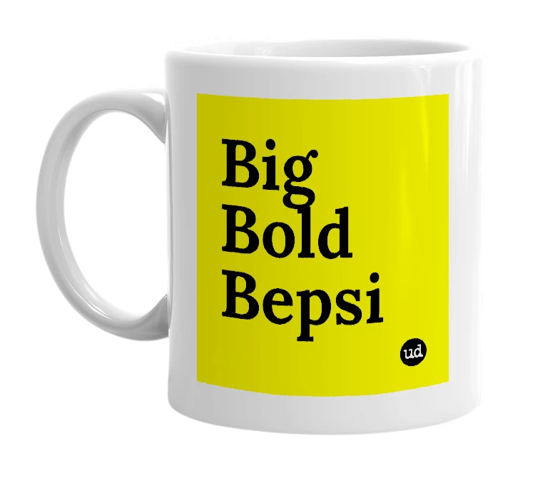 White mug with 'Big Bold Bepsi' in bold black letters