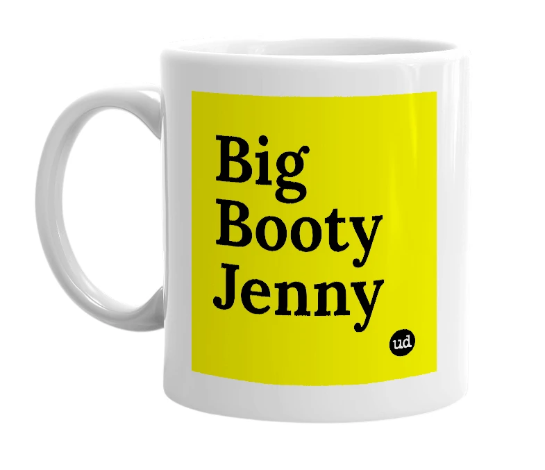 White mug with 'Big Booty Jenny' in bold black letters