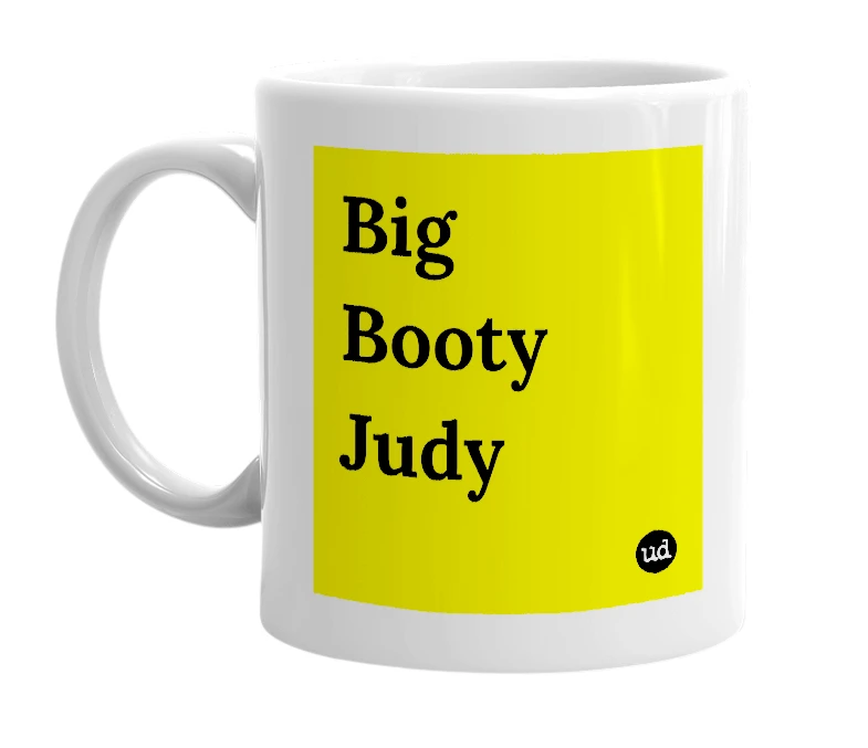 White mug with 'Big Booty Judy' in bold black letters