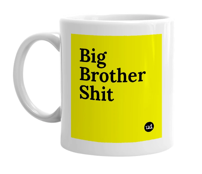 White mug with 'Big Brother Shit' in bold black letters
