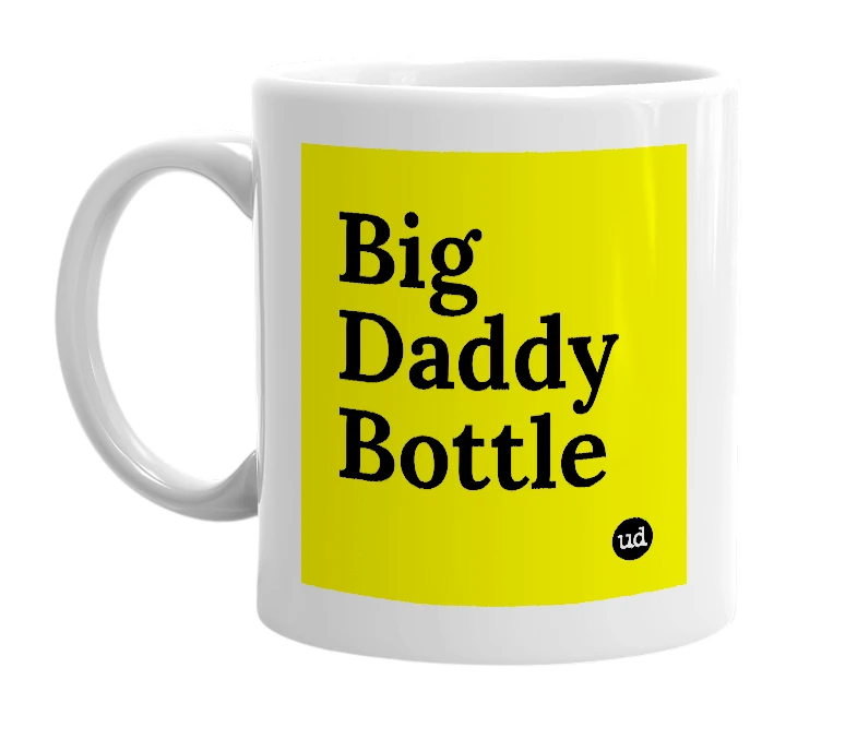 White mug with 'Big Daddy Bottle' in bold black letters