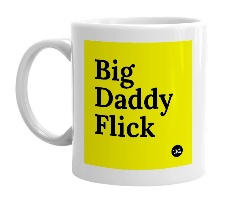 White mug with 'Big Daddy Flick' in bold black letters