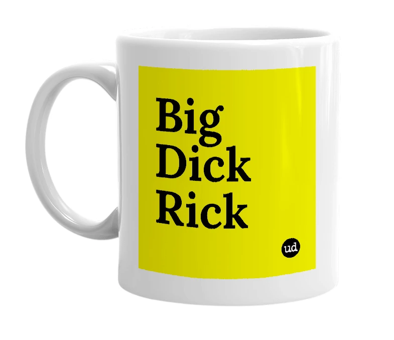 White mug with 'Big Dick Rick' in bold black letters