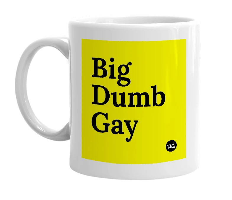 White mug with 'Big Dumb Gay' in bold black letters
