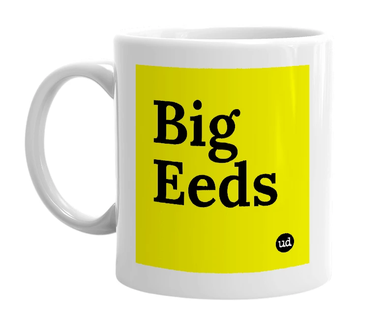 White mug with 'Big Eeds' in bold black letters