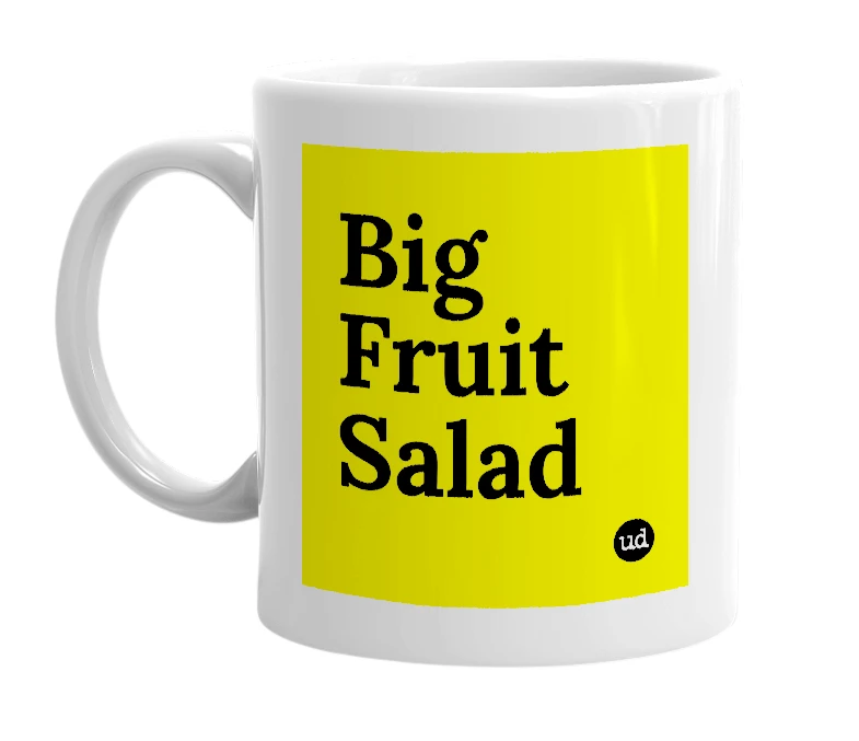 White mug with 'Big Fruit Salad' in bold black letters