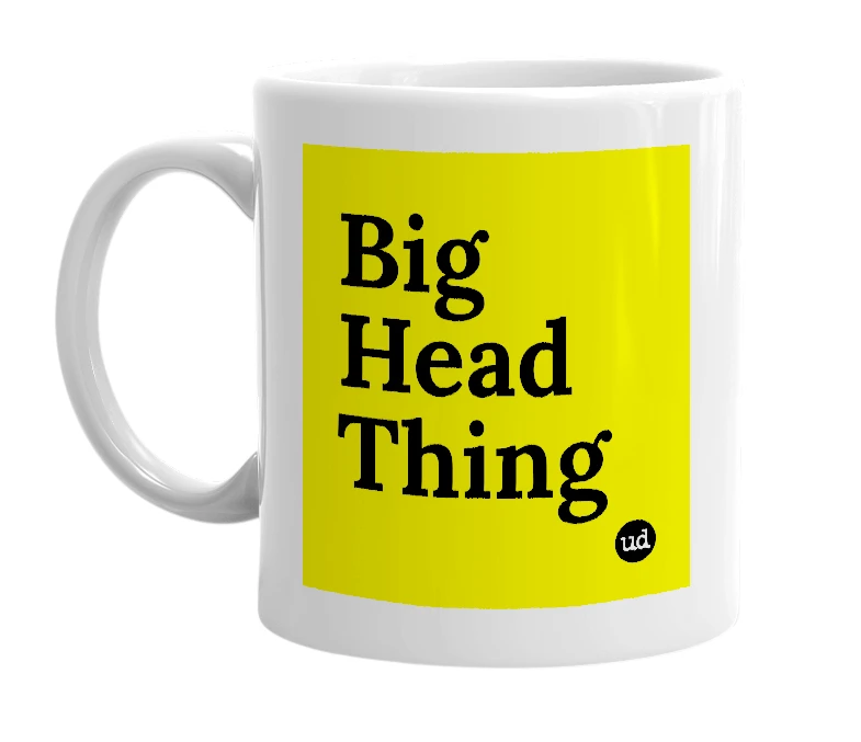 White mug with 'Big Head Thing' in bold black letters