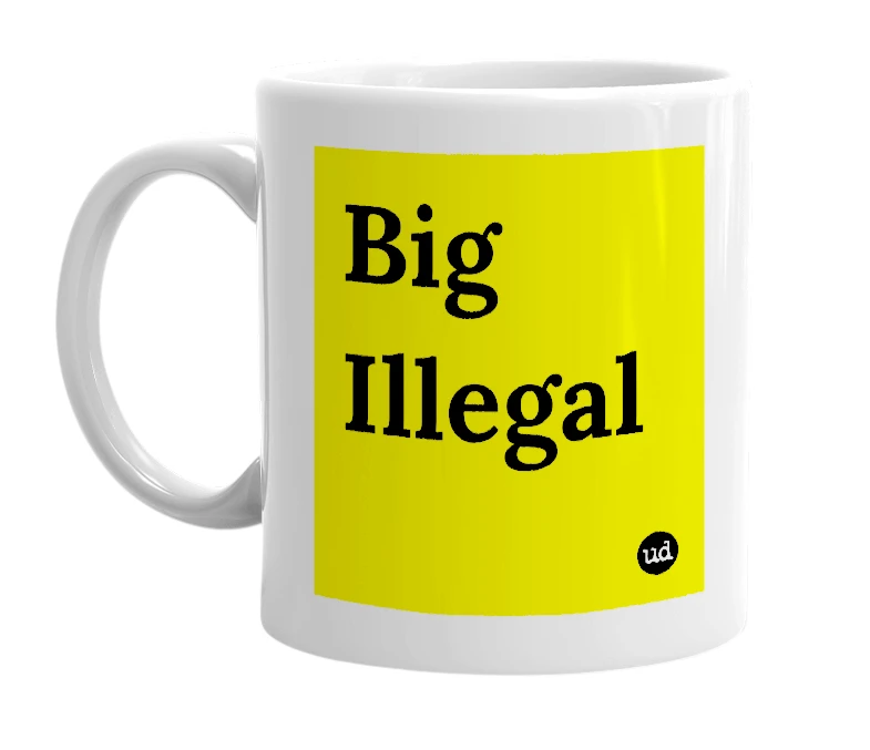 White mug with 'Big Illegal' in bold black letters