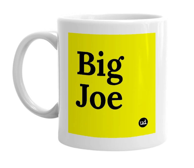 White mug with 'Big Joe' in bold black letters