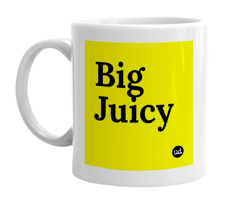 White mug with 'Big Juicy' in bold black letters