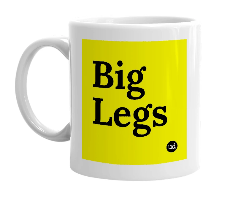 White mug with 'Big Legs' in bold black letters