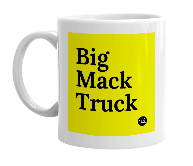 White mug with 'Big Mack Truck' in bold black letters