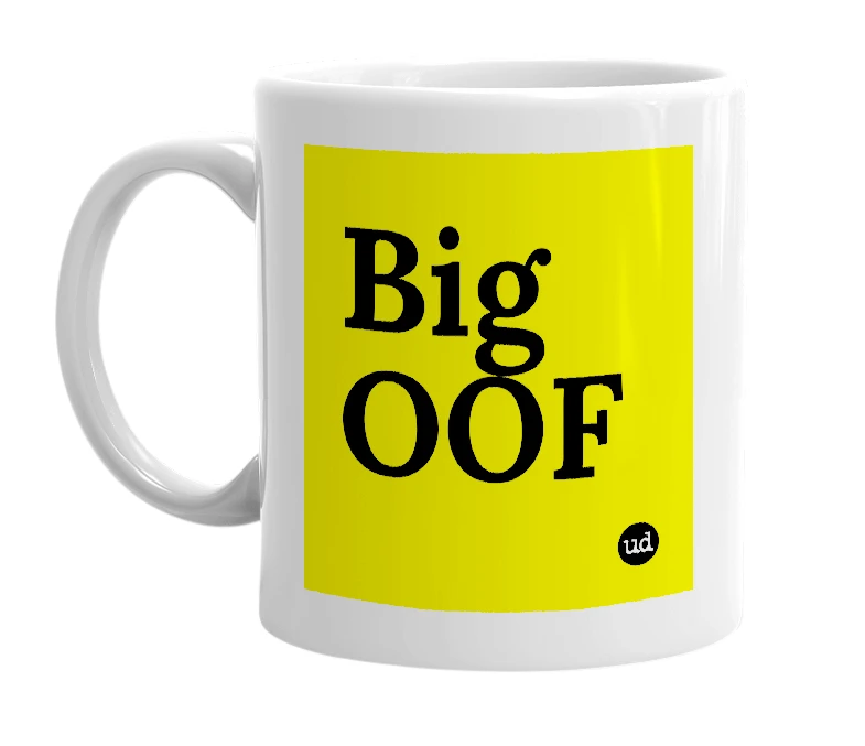 White mug with 'Big OOF' in bold black letters