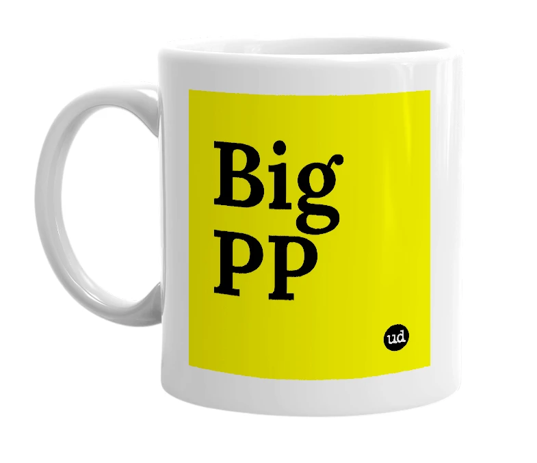 White mug with 'Big PP' in bold black letters