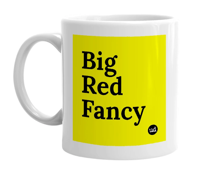 White mug with 'Big Red Fancy' in bold black letters