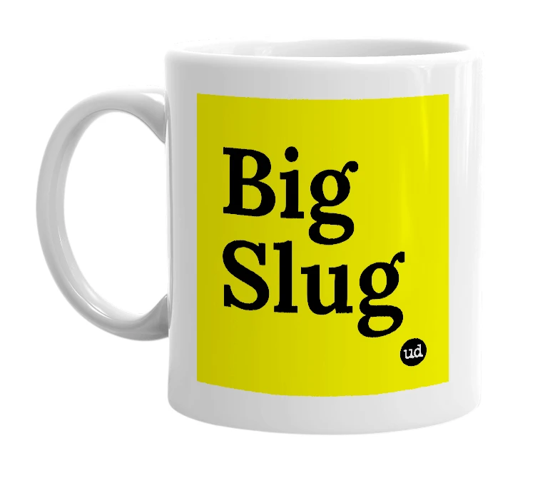 White mug with 'Big Slug' in bold black letters
