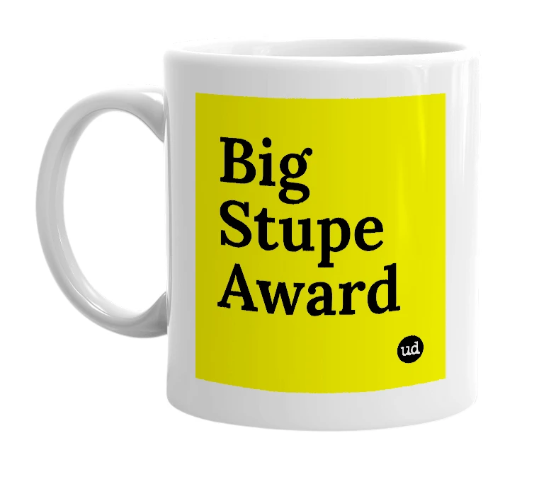White mug with 'Big Stupe Award' in bold black letters