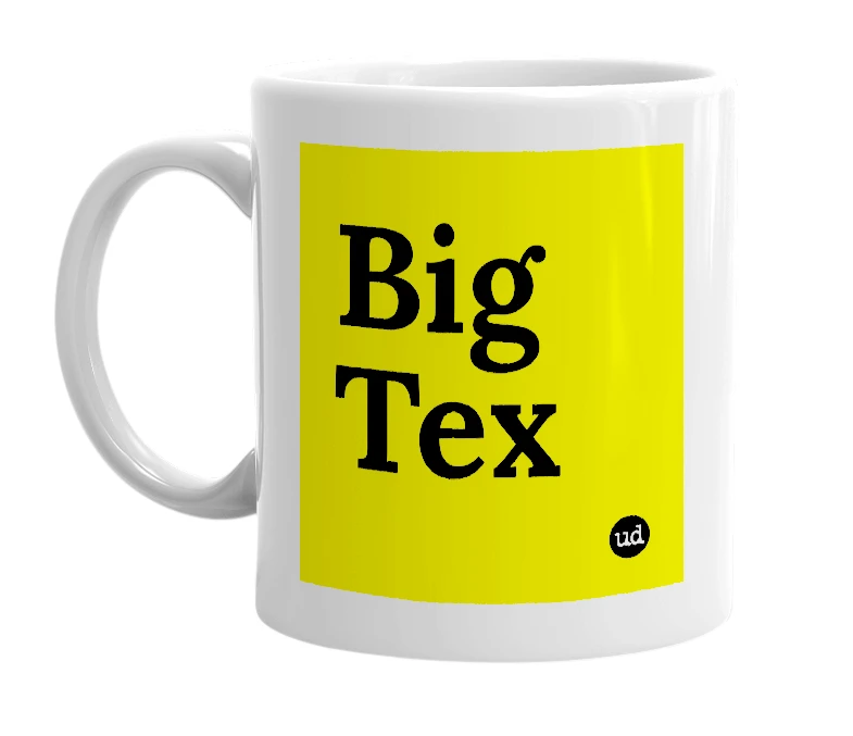 White mug with 'Big Tex' in bold black letters