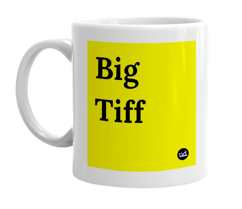 White mug with 'Big Tiff' in bold black letters